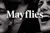 “Mayflies” by Andrew O’Hagan — A Review