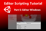 Learn Unity Editor Scripting: Editor Windows (Part 5)