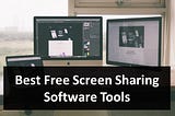 10 Best Free Screen Sharing Software Tools Windows Download