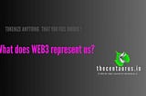 What DOES WEB3 represents Us?