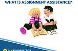 What is Assignment Assistance?