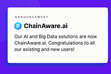 Our AI and Big Data services are now ChainAware.ai!