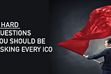 8 Hard Questions You Should Be Asking Every ICO