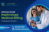 A Comprehensive Guide For Nephrology Medical Billing: Challenges And Solutions