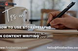 The Power Of Storytelling In Content Writing: Tips On How To Write A Captivating Blog Content
