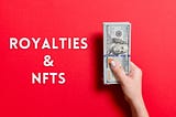 What are NFT royalties and how do they work?