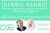 Thinking Edge Interview with Dennis Hanno, President at Wheaton College with a “Thinking Edge” in…