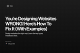 You’re Designing Websites WRONG! Here’s How to Fix It (with Examples)