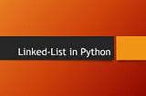 Linked-List in Python