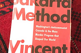 Short book review: Vincent Bevins’ “The Jakarta Method”