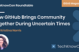 How GitHub Brings Community Together During Uncertain Times