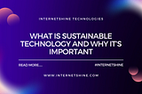 What Is Sustainable Technology and Why It’s Important