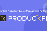 ProduckFi, the only content production budget management platform you need