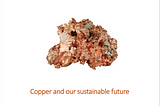 Copper and our sustainable future