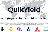 QuikYield
‍bringing revolution in blockchains