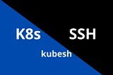 Quick SSH into Kubernetes Pods