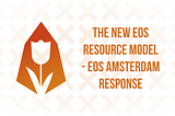 The New EOS Resource Model — EOS Amsterdam Response