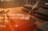 A $20 Book, a $1 Author: Is This the Publishing System We Accept?