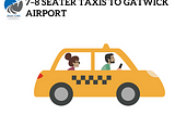 7–8 Seater Taxis to Gatwick Airport