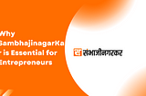 Why SambhajinagarKar is Essential for Entrepreneurs