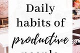 10 Daily habits of Productive people