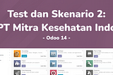 UAS ERP UI 2022_Kelompok 1_PT. Mitra Kesehatan Indo_Skenario Pengadaan Obat — Obatan