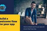 Build a welcome flow for your app
