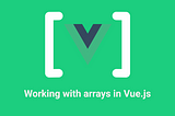 Filtering, Sorting, and Searching in Arrays With Vue.js