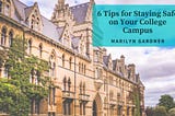6 Tips for Staying Safe on Your College Campus