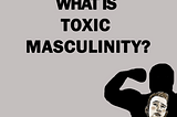 Does the media encourage toxic masculinity?