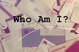 Who Am I?