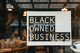Why We Need to Consistently Promote Black-Owned Businesses Year-Round