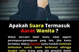 Apakah Suara Termasuk Aurat Wanita ?