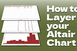 3 Visualization Layers for Information-Rich Charts with Altair and Python