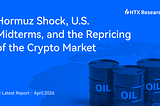 HTX Research New Report：Hormuz Shock, U.S. Midterms, and the Repricing of the Crypto Market