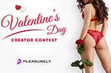 #BeMyPleasuretine Valentine’s Day Creator Contest