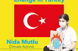 Türkiye’de iklim krizini anlamak (Nida Mutlu ile röportaj)