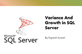 Variance and Growth in SQL