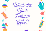 Why is it Important to Understand Your Natural Spiritual Gifts?