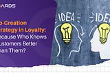 Shaping Rewards with Your Customers: The Co-Creation Advantage