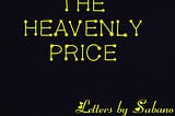 The Heavenly Price , 1