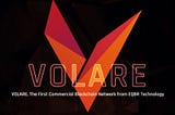 VOLARE, The First Commercial Blockchain Network from EQBR Technology