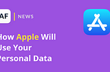 How Apple Will Use Your Personal Data