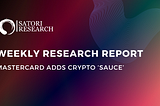 Weekly Research Report: MASTERCARD ADDS CRYPTO ‘SAUCE’