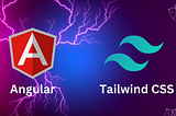 Installing Tailwind CSS with Angular for Streamlined Web Development