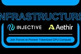 Injective x Aethir