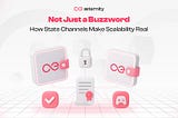 How State Channels Make Scalability Real (Not Just a Buzzword)