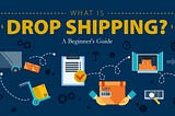 What is Dropshipping?