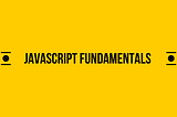 The basics fundamentals of JavaScript