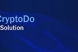 Introducing CryptoDo Testnet Quests: Build and Earn with the Multichain No-Code Web3 Solutions…
